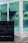 What Is Contemporary Art? libro str