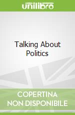 Talking About Politics
