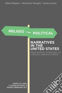Religio-Political Narratives in the United States libro in lingua di Sims Angela D., Powe F. Douglas Jr., Hill Johnny Bernard