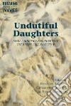 Undutiful Daughters libro str