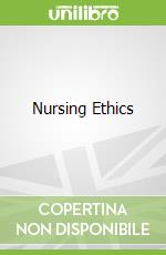 Nursing Ethics libro in lingua di Steven D Edwards