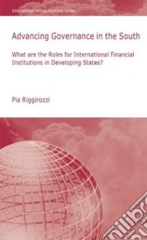Advancing Governance in the South libro in lingua di Riggirozzi Pia