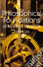 The Philosophical Foundations of Modern Medicine