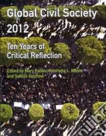 Global Civil Society 2012 libro in lingua di Kaldor Mary (EDT), Moore Henrietta L. (EDT), Selchow Sabine (EDT), Murray-Leach Tamsin (EDT)