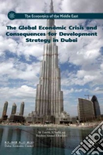 The Global Economic Crisis and Consequences for Development Strategy in Dubai libro in lingua di Al Sadik Ali Tawfik (EDT), Elbadawi Ibrahim Ahmed (EDT)