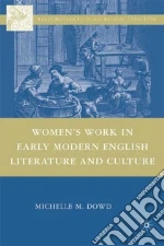 Women's Work in Early Modern English Literature and Culture