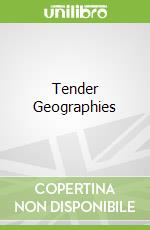 Tender Geographies