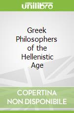 Greek Philosophers of the Hellenistic Age