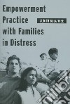 Empowerment Practice With Families In Distress libro str