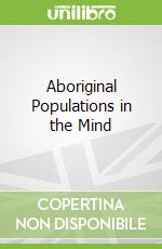 Aboriginal Populations in the Mind