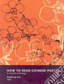 How to Read Chinese Poetry libro in lingua di Cai Zong-Qi (EDT)