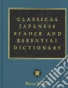 Classical Japanese Reader And Essential Dictionary libro str
