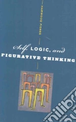 Self, Logic, and Figurative Thinking