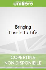 Bringing Fossils to Life