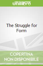 The Struggle for Form