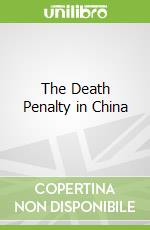 The Death Penalty in China