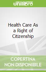 Health Care As a Right of Citizenship