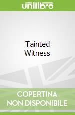 Tainted Witness libro in lingua di Gilmore Leigh