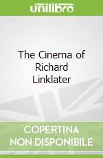 The Cinema of Richard Linklater