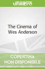 The Cinema of Wes Anderson