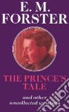 The Prince's Tale and Other Uncollected Writings libro str