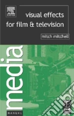 Visual Effects for Film and Television