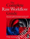 The Complete Raw Workflow Guide libro str