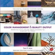 Color Management & Quality Output libro in lingua di Ashe Tom P.