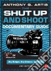 The Shut Up and Shoot Documentary Guide libro str