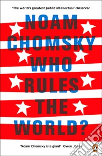 Who Rules the World? libro in lingua di Noam Chomsky