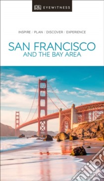 Dk Eyewitness Travel Guide San Francisco and the Bay Area libro in lingua di DK Travel (COR)