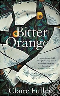 Bitter Orange libro in lingua di Claire Fuller