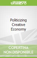 Politicizing Creative Economy