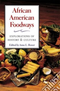African American Foodways libro in lingua di Bower Anne L. (EDT)
