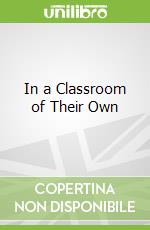 In a Classroom of Their Own libro in lingua di Lindsay Keisha