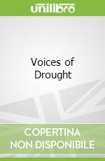 Voices of Drought libro in lingua di Silvers Michael B.