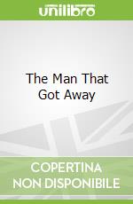 The Man That Got Away