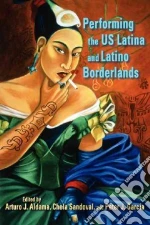 Performing the US Latina & Latino Borderlands