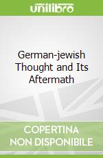 German-jewish Thought and Its Aftermath
