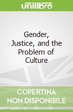 Gender, Justice, and the Problem of Culture