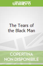 The Tears of the Black Man