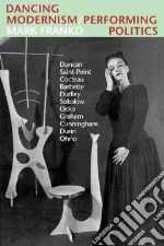 Dancing Modernism/Performing Politics