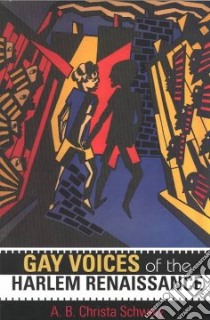 Gay Voices of the Harlem Renaissance libro in lingua di Schwarz A. B. Christa