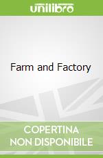 Farm and Factory