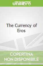 The Currency of Eros libro str