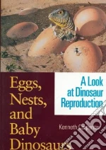 Eggs, Nests, and Baby Dinosaurs