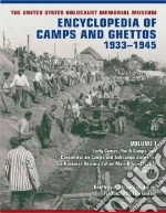 The United States Holocaust Memorial Museum Encyclopedia of Camps and Ghettos, 1933-1945