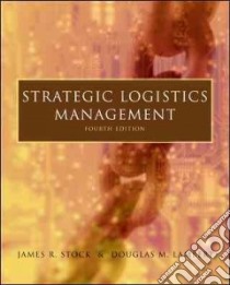 Strategic Logistics Management libro in lingua di Stock James R., Lambert Douglas M.