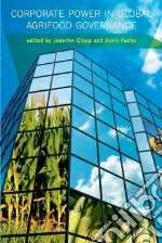 Corporate Power in Global Agrifood Governance