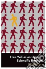 Free Will As an Open Scientific Problem